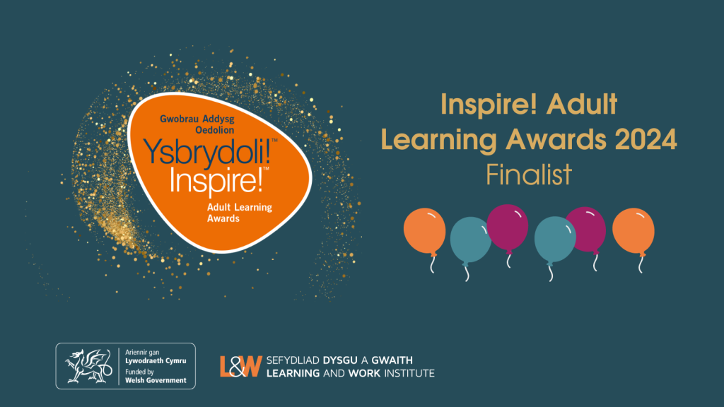 Inspire! Learning Awards 2924 Finalist Text in English on blue background with orange logo, Welsh Government logo, Learning and Work Institute logo and balloons.